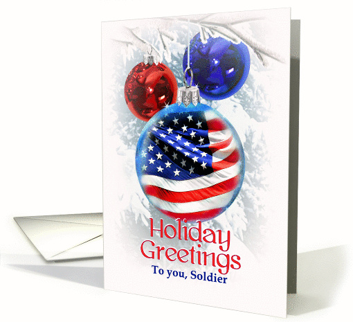 To Soldier, Holiday Greetings to Army, American Flag Christmas card