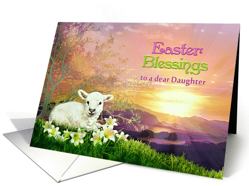 Easter Blessings to Daughter, Lamb and Lilies with Easter Sunrise card