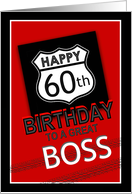 Happy 60th Birthday to a Great Boss, Highway Sign and Tire Tracks card