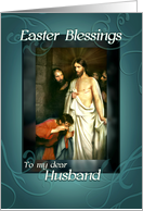 Happy Easter Blessings to my Husband Jesus is Risen Empty Tomb card