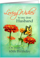 Husband 65th Birthday, Butterfly and Flowers card