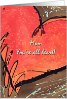 Mother’s Day, Mom, You’re all heart! card