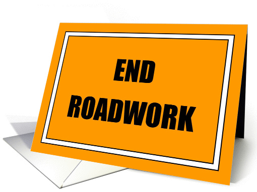End Roadwork - End of the Illness - Feel Better Soon card (1033359)