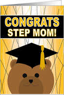 Step Mom - Any Graduation Celebration with Cap & Gown Bear card