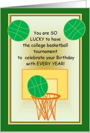 So Lucky to Celebrate Birthday with College Basketball Tournament Every Year! - Green Basketballs & Hoop card