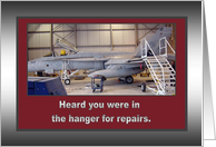 Heard You Were in the Hanger for Repairs - Feel Better After Surgery - F/A-18 Hornet card