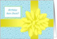 Birthday Rain check with Yellow Ribbon - Missing You card