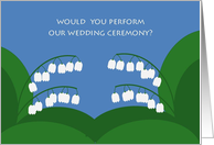 Perform Our Wedding Ceremony? Lily of the Valley Wedding Party Request card