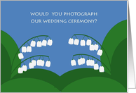 Photograph Our Wedding Ceremony? Lily of the Valley Wedding Party Request card