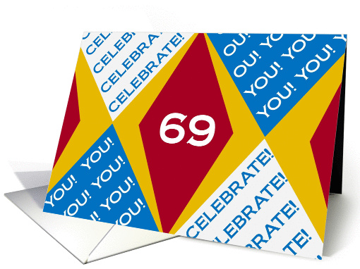 I Celebrate You at 69! - Harlequin Happy Birthday! card (922301)