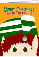 Merry Christmas Over There! - Military Members -Sister Deployed card