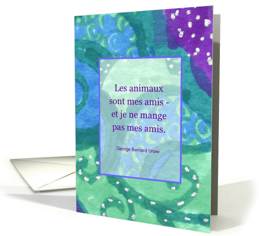 George Bernard Shaw French Quote/Citation Animaux Amis card (836079)