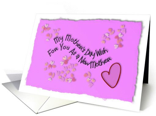 My Mother's Day wish for you as a new mother card (909657)