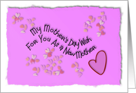My Mother’s Day wish for you as a new mother card