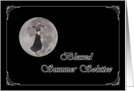 Blessed Summer Solstice Full Moon Dancer card