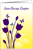 Easter Blessings Daughter, yellow,white,purple, butterflies,flowers, card