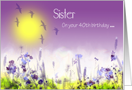 Sister 40th birthday, pastel pinks, blues, misty summer meadow ,birds card