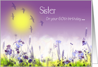 Sister 60th birthday, pastel pinks, blues,lemon, mist, meadow.birds card