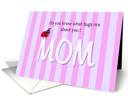 Mom ladybug birthday humor, ladybug sitting on word Mom, stripes card