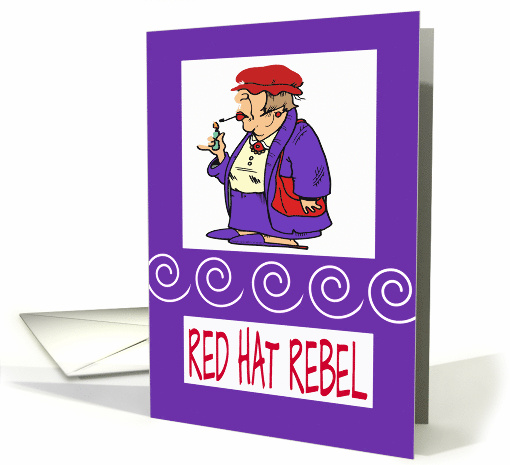 Ladies in red hats birthday humor, Red Hat Rebel, card (965623)