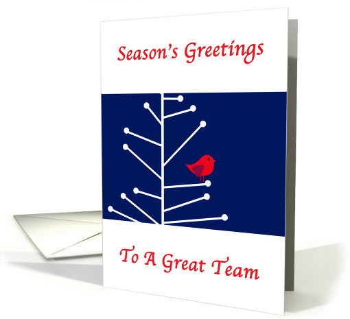 Seasons Greetings Great Team, robin, tree, red, white, bue, card