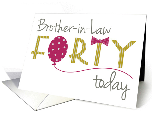 Brother-in-Law 40th Birthday Card - Text with Balloon and Bow Tie card