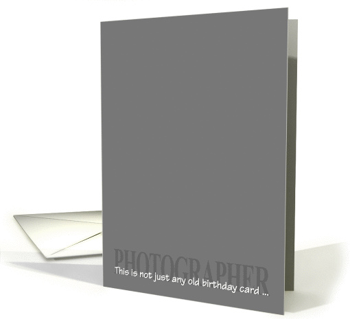 Fun Birthday Card for Photographer - Photographers Gray card (1258584)
