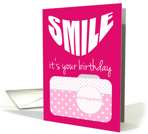 Photographer Birthday Card - Smile its your Birthday card (1258766)