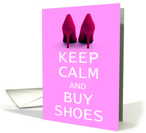 Humorous Blank Greeting Card - Keep Calm and Buy Shoes card (929620)