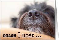 Coach Humorous Birthday Card - The Dog Nose card