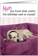 Mum Humorous Birthday Card - Dog with Headphones Listening to Music card