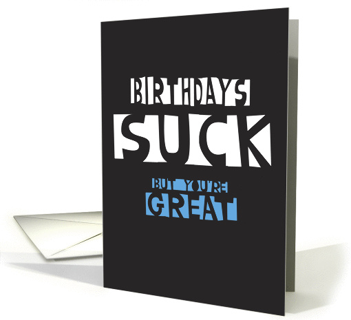 Birthdays Suck - Text card (834603)