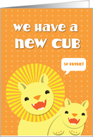 We have a new addition to the family new cub lion card