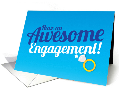 Have an Awesome engagement! with gold ring card (847716)