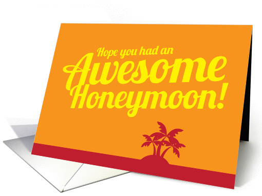 I hope you had an awesome Honeymoon card (851562)