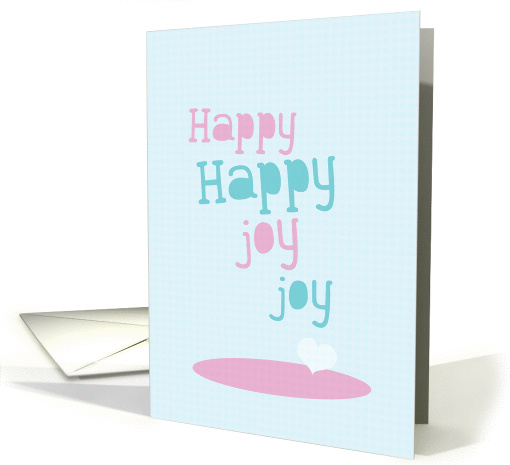 Happy Happy Joy Joy - Be happy card (851566)