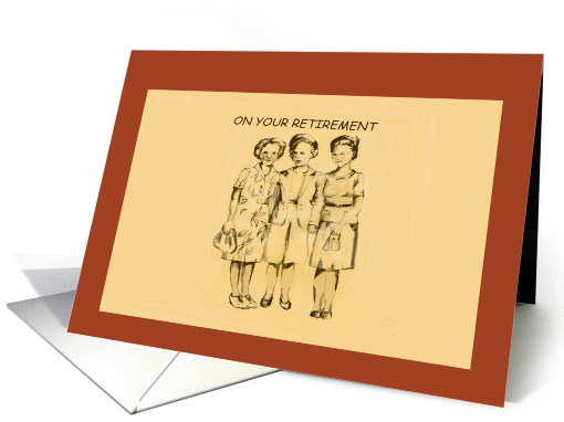 On your retirement, three ladies, sepia colored, vintage, border card