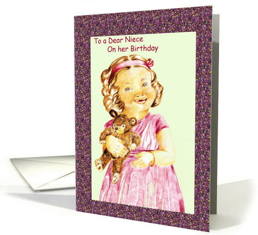 To Dear Niece on her Birthday, little girl, teddy bear, border card