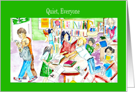 Quiet, Everyone, back to school, noisy children with books, humorous card