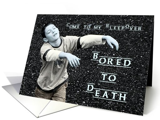 Boy's Sleepover Invitation - Bored to Death - Humorous card (819701)