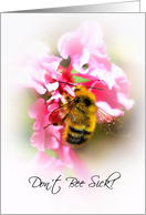 Don’t Bee Sick - Get Well Soon - Cute Bumble Bee On Pink Flowers card