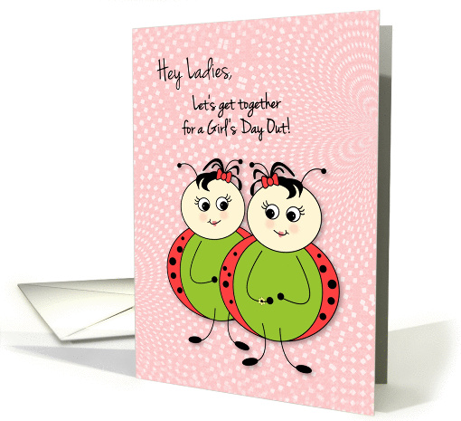 Cute Little Ladybugs Let's Get Together For A Girl's Day Out card