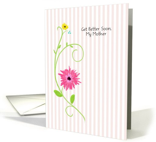 Get Better Soon, My Mother, Pink Gerbera Daisy With Stripes card