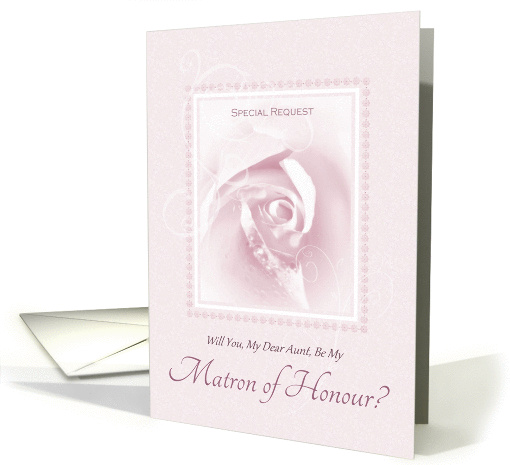 Will You Be My Matron Of Honour, Aunt, Delicate Pink Bridal Rose card