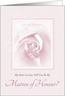 Will You Be My Matron Of Honour, My Sister In Law, Pink Bridal Rose card