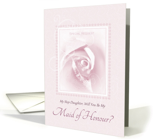 Will You Be My Maid Of Honour, My Step Daughter, Pink Bridal Rose card