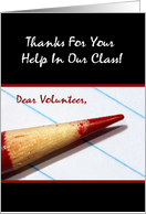 Dear Volunteer, Thanks For Your Help In Class, Red Colored Pencil card