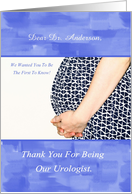 Thank You Urologist For Fixing Male Infertility We Are Pregnant card