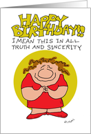 Funny Birthday, Truth and Sincerity card