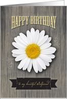 Girlfriend Birthday, Rustic Wood and Daisy Design card